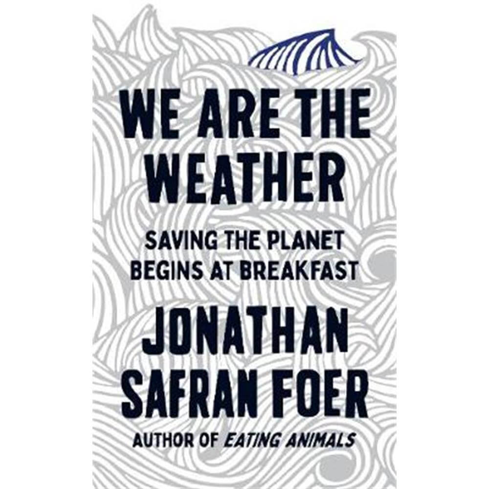 We are the Weather (Hardback) - Jonathan Safran Foer